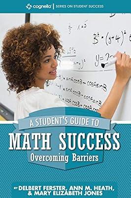 A Student's Guide to Math Success: Overcoming Barriers by Jones, Mary Elizabeth; Heath, Ann M.; Ferster, Delbert | Paperback | Mathematics