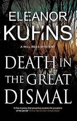 Death in the Great Dismal: 9 (A Will Rees Mystery) by Kuhns, Eleanor | Hardcover | Historical Mysteries