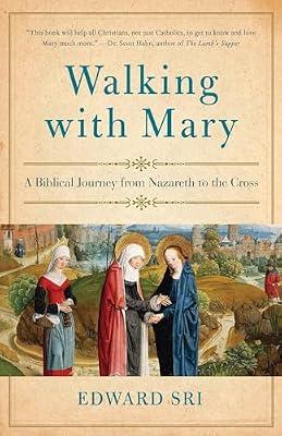 Walking with Mary: A Biblical Journey from Nazareth to the Cross by Sri, Edward | Paperback | Religion