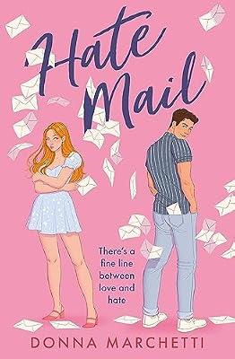 Hate Mail: If you love The Hating Game and Icebreaker you’ll love this enemies to lovers romcom! by Marchetti, Donna | Paperback | Fiction