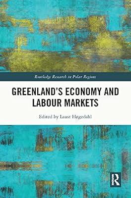Greenland's Economy and Labour Markets (Routledge Research in Polar Regions) | Hardcover | Science