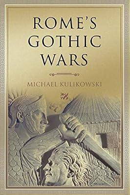 Rome's Gothic Wars: From the Third Century to Alaric (Key Conflicts of Classical Antiquity) by Kulikowski, Michael | Paperback | History
