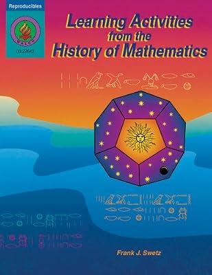 Learning Activities from the History of Mathematics by Swetz, F | Paperback | Teaching Of A Specific Subject