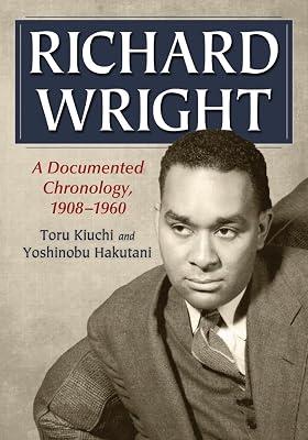 Richard Wright: A DocumentedChronology, 1908-1960 by Kiuchi, Toru; Hakutani, Yoshinobu | Paperback | Biography: Literary 2
