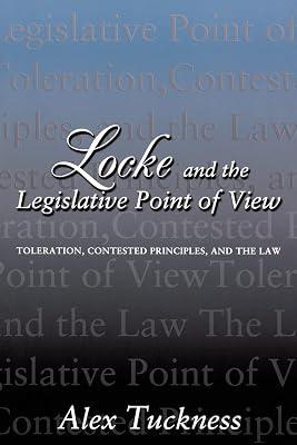 Locke and the Legislative Point of View: Toleration, Contested Principles, and the Law by Tuckness, Alex | Paperback | Political Science 2