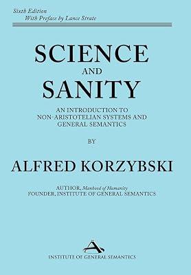 Science and Sanity: An Introduction to Non-Aristotelian Systems and General Semantics Sixth Edition by Korzybski, Alfred | Hardcover | Philosophy 2