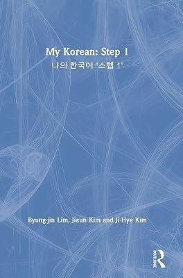 My Korean: Step 1 by Lim, Byung-jin; Kim, Ji-hye; Kim, Jieun | Hardcover | Foreign Language Study 2