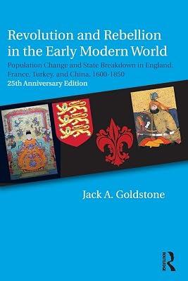 Revolution and Rebellion in the Early Modern World: Population Change and State Breakdown in England, France, Turkey and China, 1600-1850 by Goldstone, Jack A. | Paperback | Political Science 2