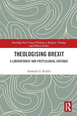 Theologising Brexit: A Liberationist and Postcolonial Critique (Routledge New Critical Thinking in Religion, Theology and Biblical Studies) by Reddie, Anthony G. | Paperback | Religion 2