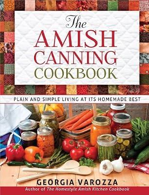 The Amish Canning Cookbook by Varozza, Georgia | Spiral_Bound | Cooking