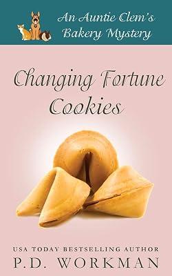 Changing Fortune Cookies: A Cozy Culinary & Pet Mystery: 14 (Auntie Clem's Bakery) by Workman, P D | Paperback | Crime & Mystery 2