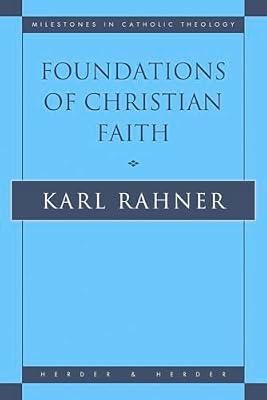 Foundations of Christian Faith: An Introduction to the Idea of Christianity by Rahner, Karl | Paperback | Religion