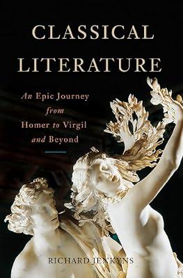 Classical Literature: An Epic Journey from Homer to Virgil and Beyond by Jenkyns, Fellow and Tutor in Classics Richard | Hardcover | Literary Criticism 2