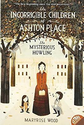 Incorrigible Children Of Ashton Place Book I (Rpkg): The Mysterious Howling: 1 by Wood, Maryrose | Paperback | Adventure Stories (Children'S