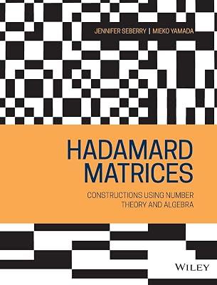 Hadamard Matrices: Constructions Using Number Theory and Algebra by Yamada, Mieko; Seberry, Jennifer | Hardcover | Mathematics 2