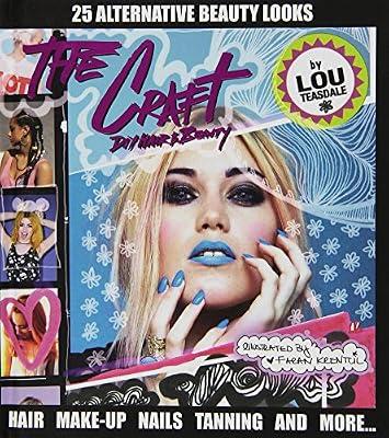The Craft: DIY Hair and Beauty by Teasdale, Louise | Hardcover | Health & Fitness