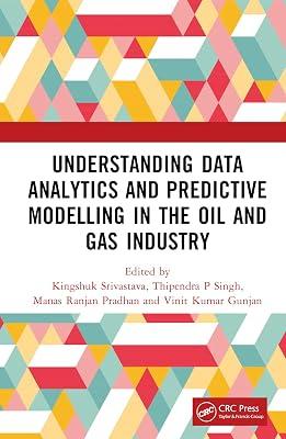 Understanding Data Analytics and Predictive Modelling in the Oil and Gas Industry | Hardcover | Petroleum 2