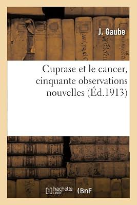 Cuprase Et Le Cancer, Cinquante Observations Nouvelles by Gaube | Paperback | History Of Medicine 2