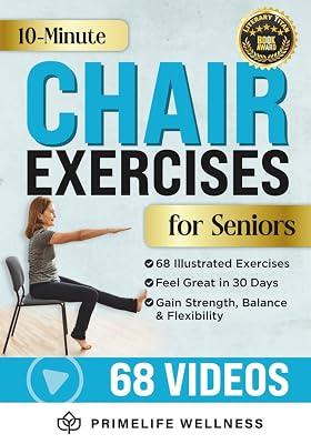 10-Minute Chair Exercises for Seniors: Simple Illustrated Workout Guide for Core Strength, Balance, and Flexibility to Prevent Injuries and Lose Weight in Under 30 Days - Video Included! by Primelife Wellness | Paperback | Exercise & Workout Books 2