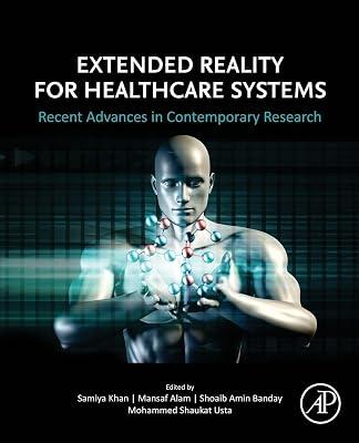 Extended Reality for Healthcare Systems: Recent Advances in Contemporary Research | Paperback | Technology & Engineering 2