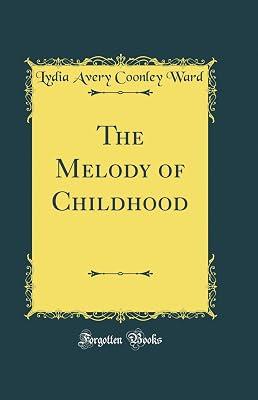 The Melody of Childhood (Classic Reprint) by Ward, Lydia Avery Coonley | Hardcover | Poetry By Individual Poets 2