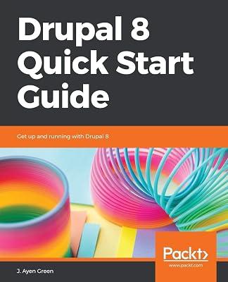 Drupal 8 Quick Start Guide: Get up and running with Drupal 8 by Jeff Greenberg | Paperback | Computers 2