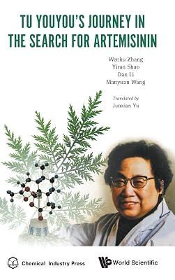 Tu Youyou's Journey In The Search For Artemisinin by Zhang, Wenhu; Shao, Yiran; Wang, Manyuan; Li, Dan; Yang, Lan; Hu, Zhiqiang; Sun, Zhenhu; Li, Yansong | Hardcover | Biography: Science 2