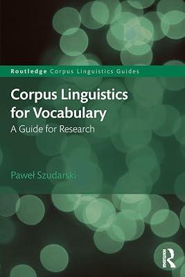 Corpus Linguistics for Vocabulary: A Guide for Research (Routledge Corpus Linguistics Guides) by Szudarski, Pawel | Paperback | Language Arts & Disciplines 2