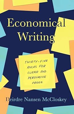 Economical Writing, Third Edition: Thirty-Five Rules for Clear and Persuasive Prose (Chicago Guides to Writing, Editing, and Publishing) by Mccloskey, Deirdre | Paperback | Language Arts & Disciplines 2