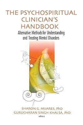 The Psychospiritual Clinician's Handbook: Alternative Methods For Understanding And Treating Mental Disorders | Paperback | Medical 2