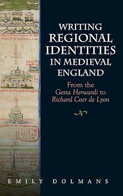 Writing Regional Identities in Medieval England – From the Gesta Herwardi to Richard Coer de Lyon by Dolmans, Emily | Hardcover | Literary Studies: Classical 2