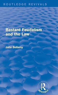 Bastard Feudalism and the Law (Routledge Revivals) by Bellamy, John | Hardcover | History 2