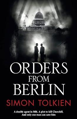 Orders from Berlin: A Gripping Historical Thriller of Murder, Espionage, and a Plot to Kill Churchill: Book 3 (Inspector Trave) by Tolkien, Simon | Paperback | Crime And 2