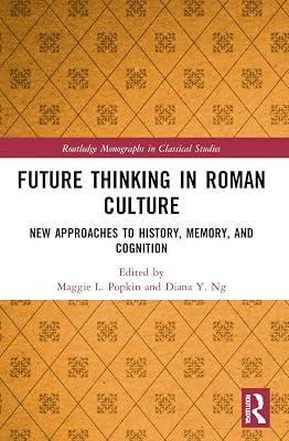 Future Thinking in Roman Culture: New Approaches to History, Memory and Cognition (Routledge Monographs in Classical Studies) | Paperback | History 2