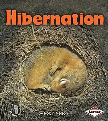 Hibernation (First Step Nonfiction) by Nelson, Robin | Library | Juvenile Nonfiction
