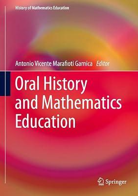Oral History and Mathematics Education (History of Mathematics Education) | Hardcover | Teaching Of A Specific Subject 2