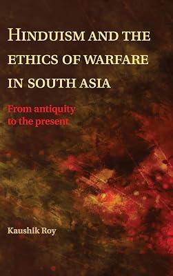 Hinduism and the Ethics of Warfare in South Asia by Roy, Kaushik | Hardcover | Religion 2