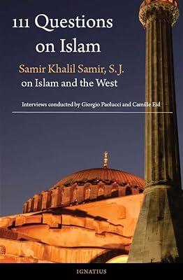 111 Questions on Islam: Samir Khalil Samir, S.J. on Islam and the West ; a Series of Interviews Conducted by Giorgio Paolucci and Camille Eid by Eid, Camille; Paolucci, Giorgio | Paperback | Islam 2