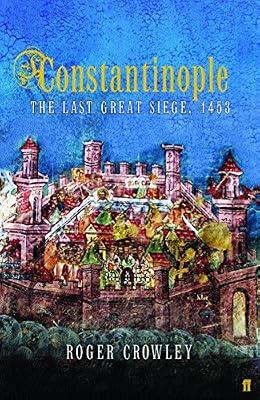 Constantinople: The Last Great Siege, 1453 by Crowley, Roger | Hardcover | European History
