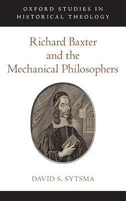 Richard Baxter and the Mechanical Philosophers (Oxford Studies in Historical Theology) by Sytsma, David S. | Hardcover | Religion & Beliefs 2