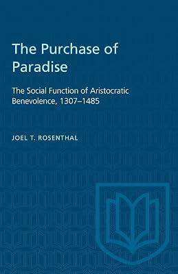 The Purchase of Paradise: The Social Function of Aristocratic Benevolence, 1307-1485 (Heritage) by Rosenthal, Joel T | Paperback | History 2