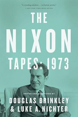 The Nixon Tapes: 1973 by Brinkley, Douglas; Nichter, Luke | Paperback | Political Science 2