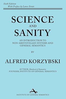 Science and Sanity: An Introduction to Non-Aristotelian Systems and General Semantics Sixth Edition by Korzybski, Alfred | Paperback | Philosophy 2