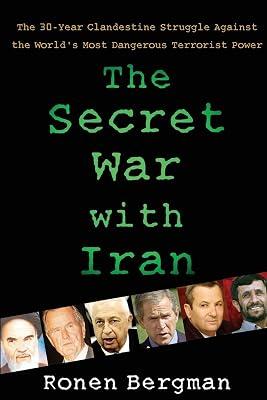 The Secret War With Iran: The 30-Year Clandestine Struggle Against the World's Most Dangerous Terrorist Power by Bergman, Ronen | Paperback | Political Science 2