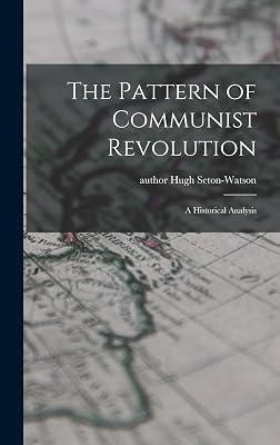 The Pattern of Communist Revolution: a Historical Analysis | Hardcover | History 2