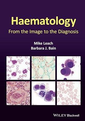 Haematology: From the Image to the Diagnosis by Leach, Mike; Bain, Barbara J. | Hardcover | Medical 2