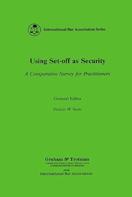 Using Set-Off As Security:A Comparative Survey for Practitioners (International Bar Association) | Hardcover | Banking Law 2