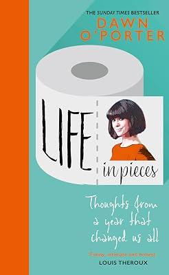 Life in Pieces: From the Sunday Times Bestselling author of So Lucky, comes a bold, brilliant, and hilarious book to curl up with 2021 by O’Porter, Dawn | Hardcover | Biography And True Stories 2