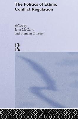 The Politics of Ethnic Conflict Regulation: Case Studies of Protracted Ethnic Conflicts | Hardcover | Political Science 2
