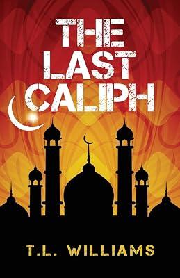 The Last Caliph: 4 (Logan Alexander) by Williams, T L | Paperback | Terrorism 2